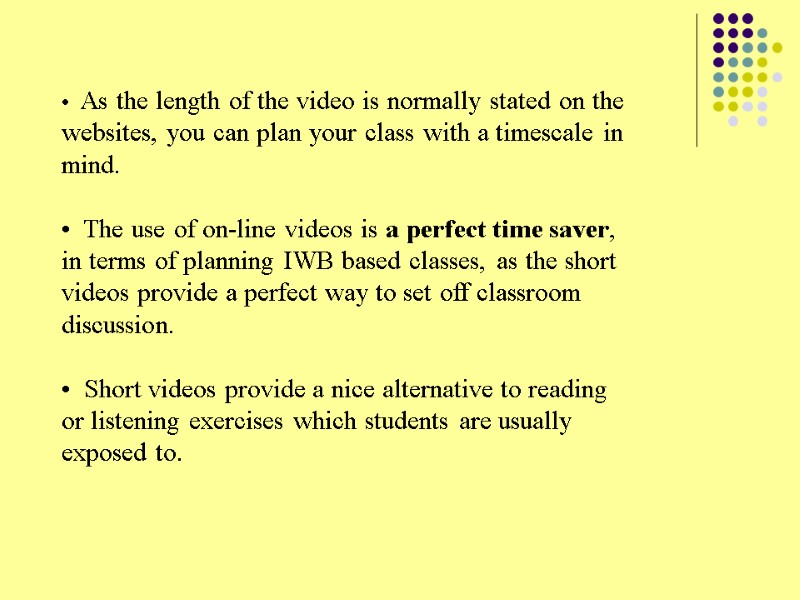 As the length of the video is normally stated on the websites, you can